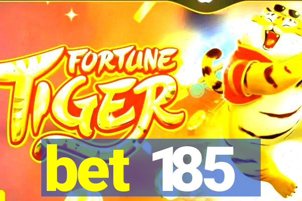 bet 185